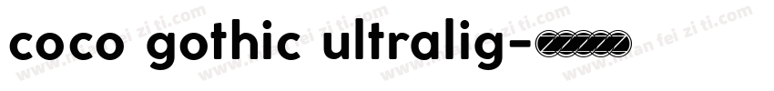 coco gothic ultralig字体转换